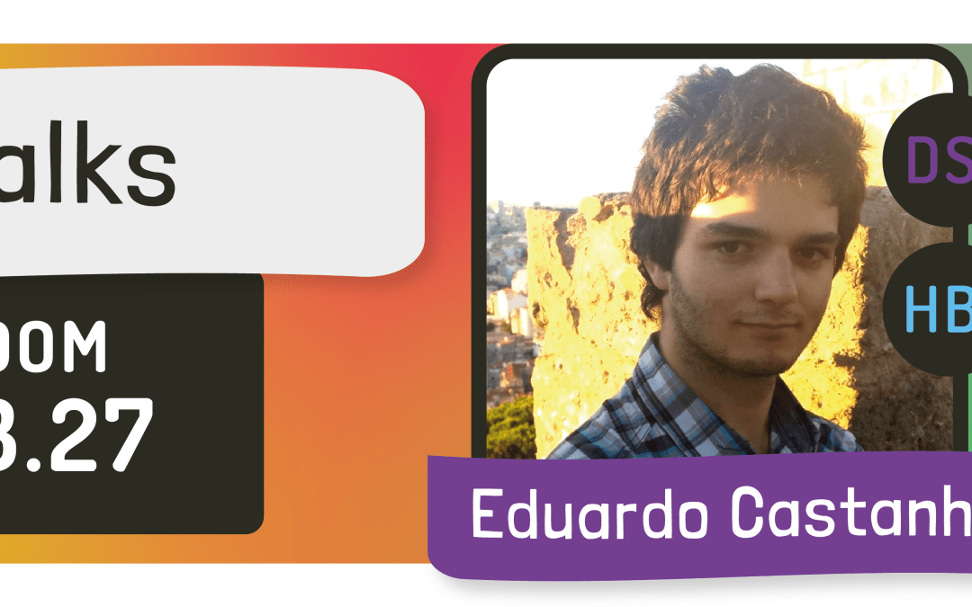 LASIGE TALKS: Eduardo Castanho and David Gonçalves