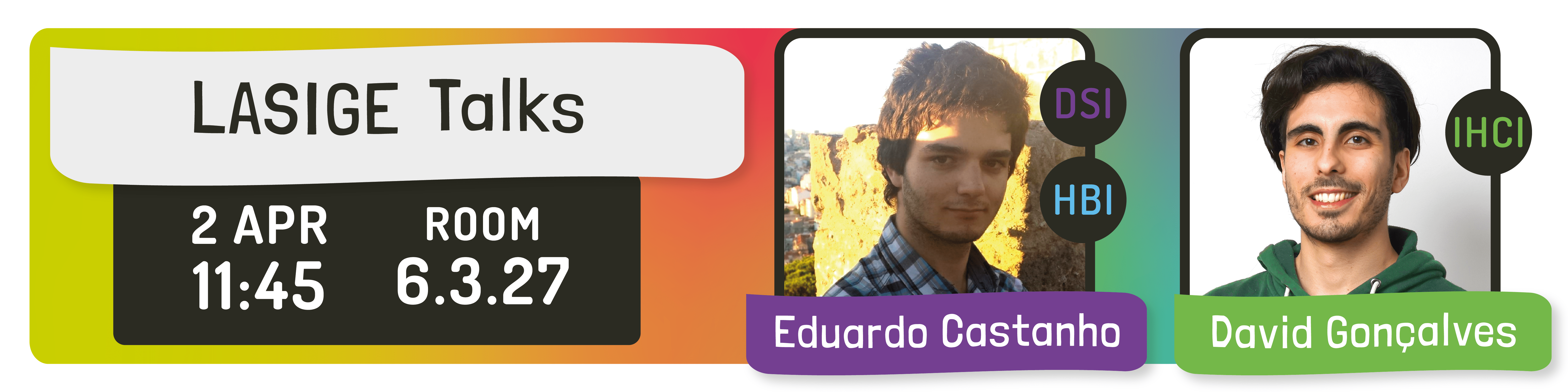 LASIGE TALKS: Eduardo Castanho and David Gonçalves