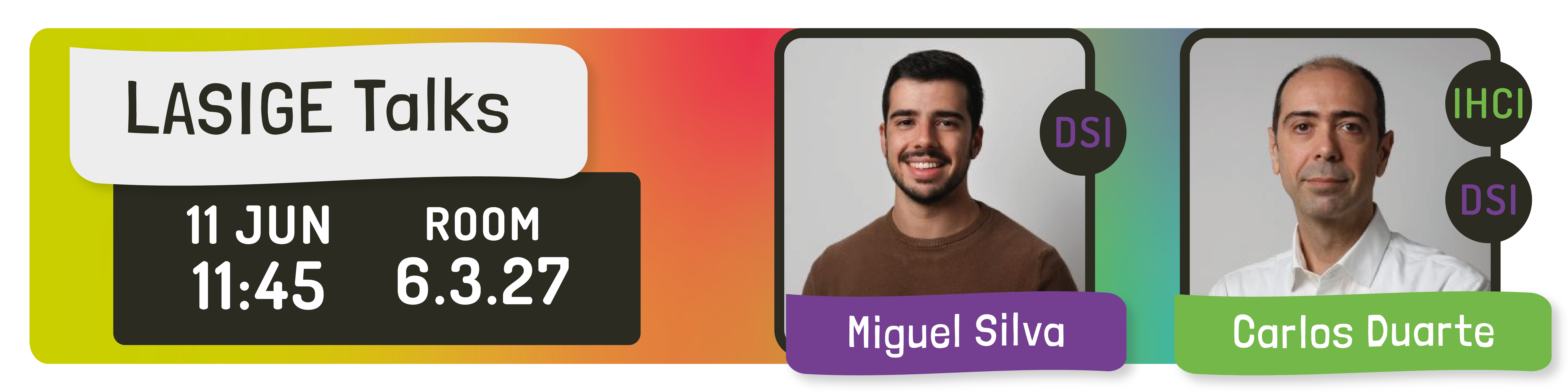 LASIGE TALKS: Miguel Silva and Carlos Duarte