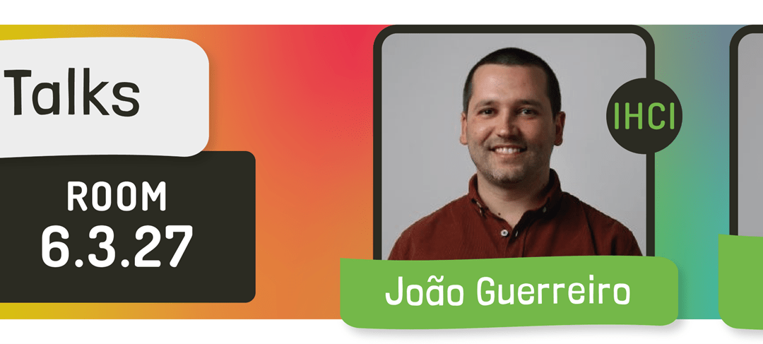 LASIGE Talks: João Guerreiro and Letícia Seixas Pereira