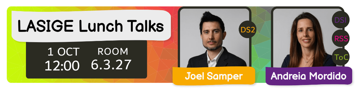 LASIGE TALKS: Joel Samper and Andreia Mordido