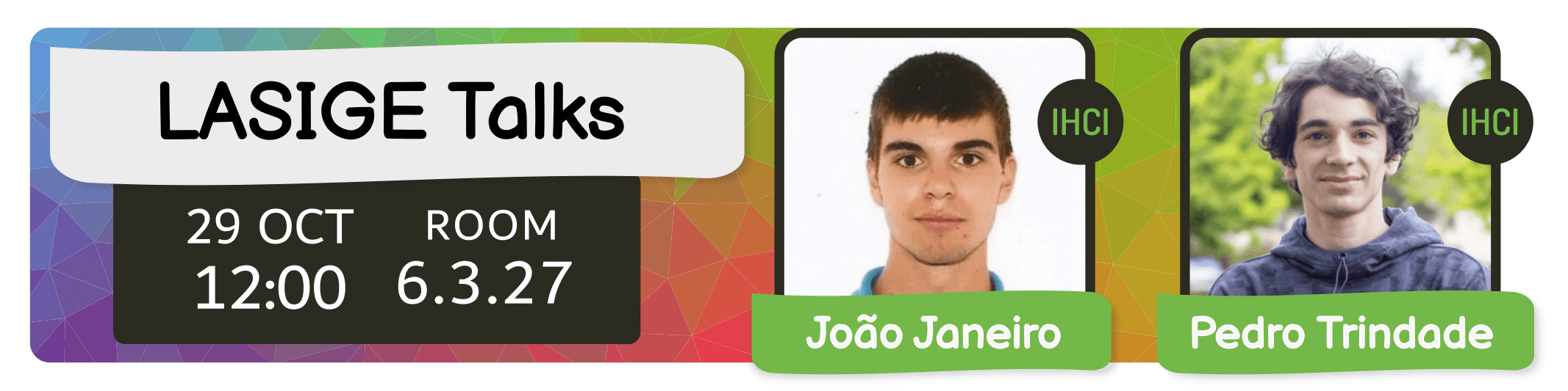 LASIGE TALKS: João Janeiro and Pedro Trindade