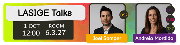 LASIGE TALKS: Joel Samper and Andreia Mordido