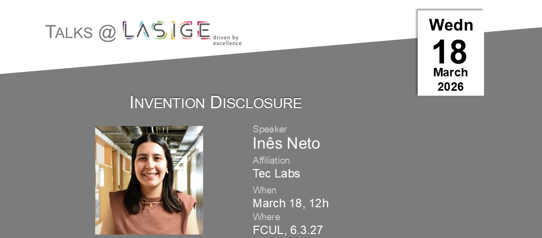 Talks @ LASIGE: Inês Neto and the “Invention Disclosure”