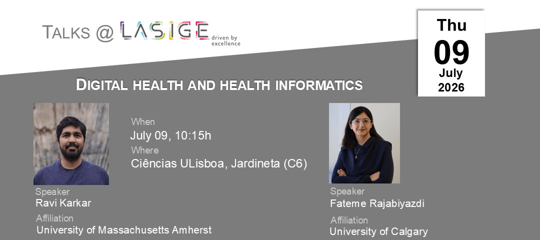 Talks @ LASIGE: Ravi Karkar and Fateme Rajabiyazdi